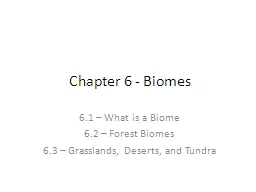 Chapter 6 - Biomes 6.1 – What is a Biome