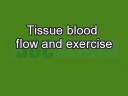 Tissue blood flow and exercise