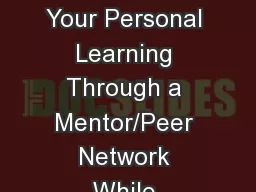 March 4, 2012 1 Enhancing Your Personal Learning Through a Mentor/Peer Network While Growing