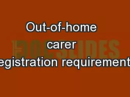 Out-of-home  carer  registration requirements