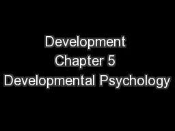Development Chapter 5 Developmental Psychology