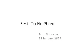 First, Do No Pharm 			     Tom Finucane			     31 January 2014
