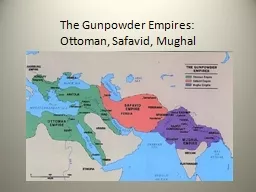 The Gunpowder Empires: Ottoman,