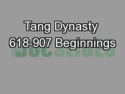 Tang Dynasty 618-907 Beginnings