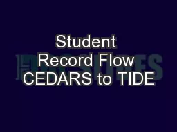 Student Record Flow CEDARS to TIDE