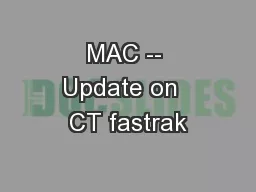 MAC -- Update on  CT fastrak