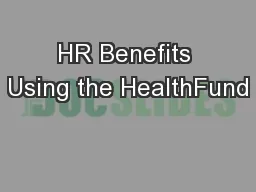 HR Benefits Using the HealthFund