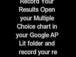 Record Your Results Open your Multiple Choice chart in your Google AP Lit folder and record