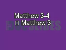 Matthew 3-4 	 Matthew 3