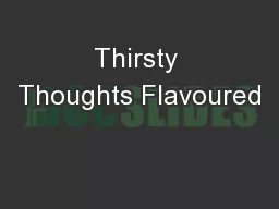 Thirsty Thoughts Flavoured