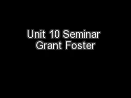 Unit 10 Seminar Grant Foster