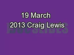 19 March 2013 Craig Lewis