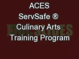   ACES  ServSafe ® Culinary Arts Training Program