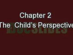 Chapter 2 The  Child’s Perspective