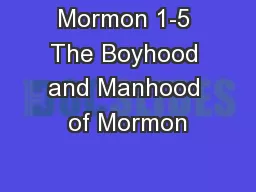 Mormon 1-5 The Boyhood and Manhood of Mormon