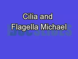 Cilia and Flagella Michael