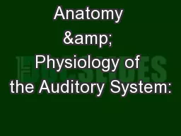 Anatomy & Physiology of the Auditory System: