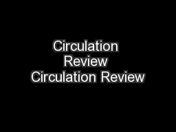 Circulation Review Circulation Review