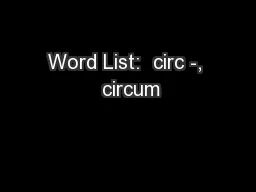 Word List:  circ -,  circum