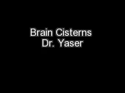 Brain Cisterns Dr. Yaser