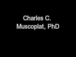 Charles C. Muscoplat, PhD