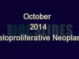 October  2014 Myeloproliferative Neoplasms