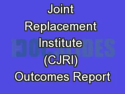 Connecticut Joint Replacement Institute (CJRI) Outcomes Report