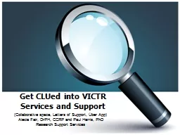 Get  CLUed  into VICTR Services and Support