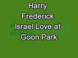 Harry Frederick Israel Love at Goon Park