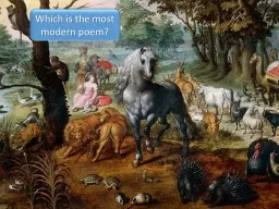 Which is the most modern poem?
