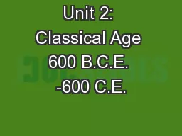 Unit 2: Classical Age 600 B.C.E. -600 C.E.