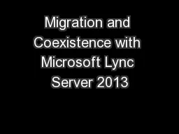 Migration and Coexistence with Microsoft Lync Server 2013