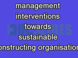 Construction management interventions towards sustainable constructing organisations