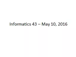 Informatics 43 – May 10, 2016