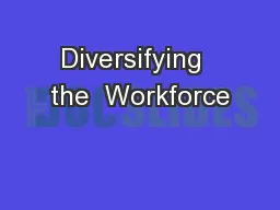 Diversifying  the  Workforce