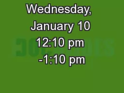Wednesday,  January 10 12:10 pm -1:10 pm