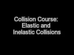 Collision Course: Elastic and Inelastic Collisions