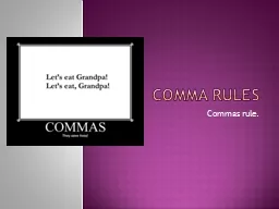 Comma Rules Commas rule.
