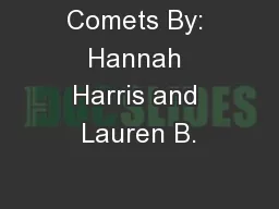 Comets By: Hannah Harris and Lauren B.