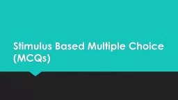 Stimulus Based Multiple Choice (MCQs)