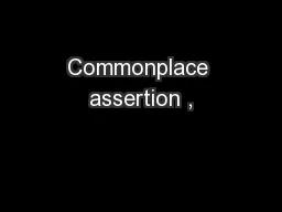 Commonplace assertion ,
