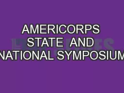 AMERICORPS STATE  AND NATIONAL SYMPOSIUM