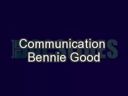 Communication Bennie Good