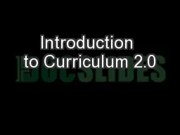 Introduction to Curriculum 2.0