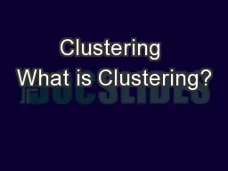 Clustering What is Clustering?