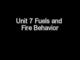 Unit 7 Fuels and Fire Behavior
