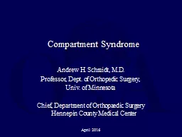 Compartment Syndrome Andrew H. Schmidt, M.D.