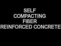 SELF COMPACTING FIBER REINFORCED CONCRETE