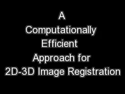 A Computationally Efficient  Approach for 2D-3D Image Registration