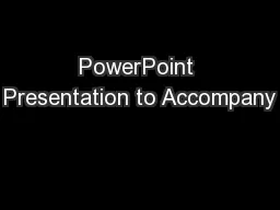 PowerPoint Presentation to Accompany